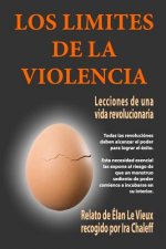 Los Límites de la Violencia: Lecciones de una vida revolucionaria