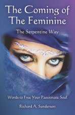 The Coming of The Feminine: The Serpentine Way