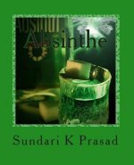 Absinthe: Prosaic Bouts of Delirium