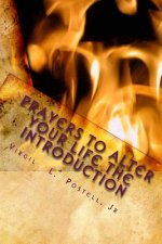 Prayers To Alter Your Life The Introduction: 