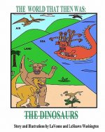 The World That Then Was: The Dinosaurs