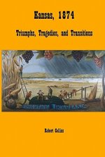 Kansas, 1874: Triumphs, Tragedies, and Transitions