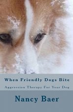 When Friendly Dogs Bite: Aggression Therop For Your Dog