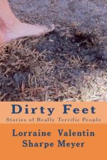 Dirty Feet: Stories of Really Terrific People