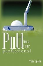 Putt like a tour professional
