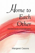 Home to Each Other: and more stories of everyday grace