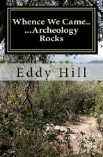 Whence We Came: ...Archeology Rocks