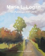 Marie L Logan Oil Paintings 2007-2010