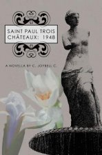 Saint Paul Trois Châteaux: 1948: A Novella By C. JoyBell C.