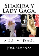 Shakira y Lady Gaga.: Sus Vidas.