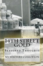 14th Street Gold: Seasoned Thoughts