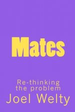 Mates: Re-thinking the problem