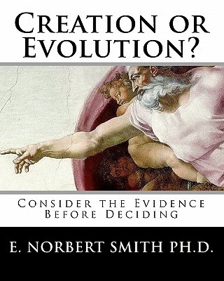 Creation or Evolution?: Consider the Evidence Before Deciding