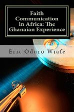 Faith Communication in Africa: The Ghanaian Experience