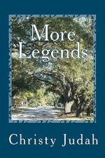 More Legends: Tales and Traditions of Brunswick County and Southeastern North Carolina