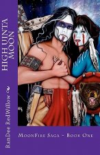 High Uinta Moon: MoonFire Saga Book One
