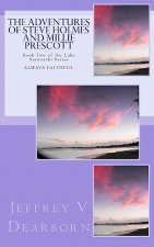 The Adventures of Steve Holmes and Millie Prescott: Part Two of the Lake Sarworski Series