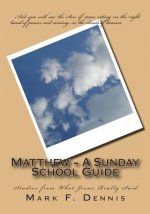 Matthew - A Sunday School Guide: Studies from What Jesus Really Said