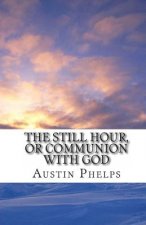 The Still Hour, or Communion with God
