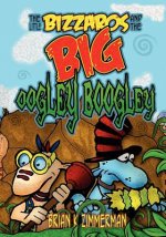 The Little Bizzaros and the Big Oogley Boogley
