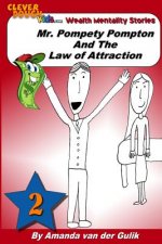 Mr. Pompety Pompton and the Law of Attraction