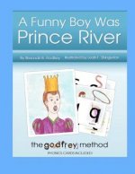 A Funny Boy Was Prince River: Including The Godfrey Method of phonics cards