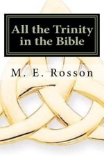 All the Trinity in the Bible: Scripture References to the Father, Son and Holy Spirit