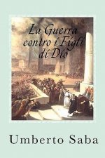 La Guerra contro i Figli di Dio: La forza della Chiesa perseguitata