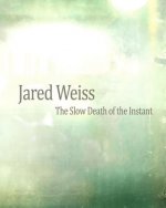 Jared Weiss: The Slow Death of the Instant