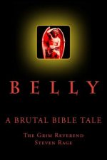 Belly: A Brutal Bible Tale
