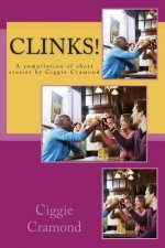 Clinks!: A compilation of short stories by Ciggie Cramond
