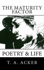 The Maturity Factor: Poetry & Life