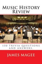 Music History Review: 150 trivia questions and answers.