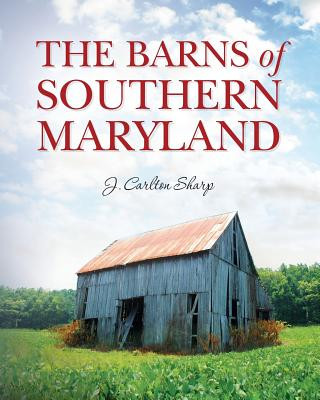 The Barns of Southern Maryland