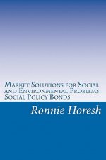 Market Solutions for Social and Environmental Problems: Social Policy Bonds