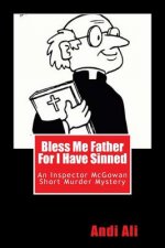 Bless Me Father For I Have Sinned: An Inspector McGowan Short Murder Mystery
