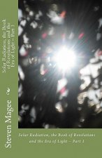 Solar Radiation, the Book of Revelations and the Era of Light - Part 1: Solar Radiation, the Book of Revelations and the Era of Light - Part 1