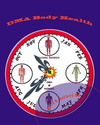DMA Body Health: Designed Mechanics of the Anatomy