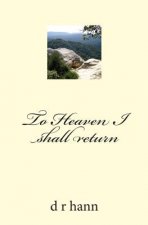 To Heaven I shall return