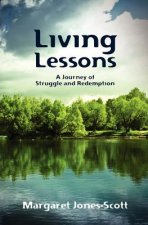 Living Lessons: A Journey of Struggle and Redemption