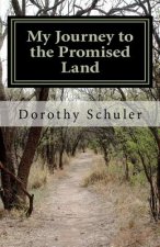 My Journey to the Promised Land: A Story of Faith, Family and Love