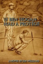 If Ben Hogan Had a Protégé