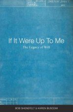 If It Were Up To Me: The Legacy of Will