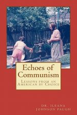Echoes of Communism (Lessons from an American by Choice)