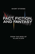 Fact, Fiction, and Fantasy: Short Stories