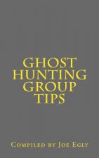 Ghost Hunting Group Tips