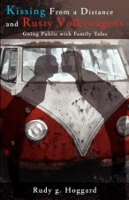 Kissing from a Distance and Rusty Volkswagens: Going Public with Family Tales