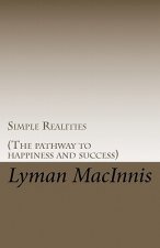 Simple Realities: (The pathway to Happiness and Success)