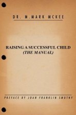 Raising A Successful Child (The Manual)