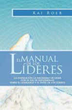 El Manual de los Líderes: La inspiración la necesidad de líder con el fin de reflexionar sobre el liderazgo y el papel de los líderes